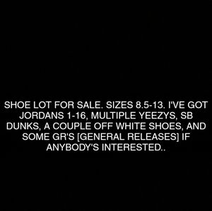 Yeezy, Jordan's, etc.